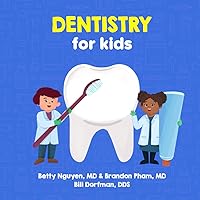 Dentistry for Kids: A Fun Picture Book About Teeth for Children (Gift for Kids, Teachers, and Medical Students) (Medical School for Kids) Dentistry for Kids: A Fun Picture Book About Teeth for Children (Gift for Kids, Teachers, and Medical Students) (Medical School for Kids) Paperback