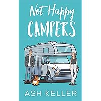 Not Happy Campers: A Sweet Romantic Comedy (Road Trip to Love) Not Happy Campers: A Sweet Romantic Comedy (Road Trip to Love) Paperback Kindle
