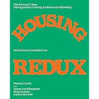Housing Redux: Alternatives for NYC's Housing Projects (Edward P. Bass Distinguished Visiting Architecture Fellowship) Housing Redux: Alternatives for NYC's Housing Projects (Edward P. Bass Distinguished Visiting Architecture Fellowship) Paperback