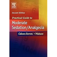 Practical Guide to Moderate Sedation/Analgesia Practical Guide to Moderate Sedation/Analgesia Paperback