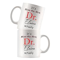 Personalized Custom Name Doctor Ceramic Coffee Mug Gift Idea For Women Doctors Mom Friends Coworker, It's Miss Ms Mrs Dr Actually Travel Coffee Tea Mug Cup 11 15 oz, Funny Unique Doctor Mug Gift Idea