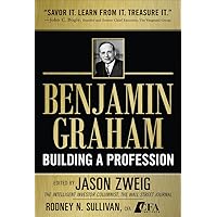 Benjamin Graham, Building a Profession: The Early Writings of the Father of Security Analysis Benjamin Graham, Building a Profession: The Early Writings of the Father of Security Analysis Hardcover Kindle