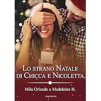 Lo Strano Natale di Chicca e Nicoletta (Italian Edition) Lo Strano Natale di Chicca e Nicoletta (Italian Edition) Kindle