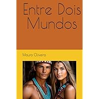Entre Dois Mundos (Portuguese Edition) Entre Dois Mundos (Portuguese Edition) Paperback Kindle Hardcover