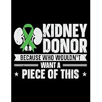 Kidney Kidney Donor Organ Donation Transplantation Notebook Love: 100 Page & 8.5x11 Inch