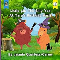 Little Jak The Silly Yak At Tara’s Birthday Bash: Dyslexia and Irlen syndrome friendly children's picture book about birthday parties and coeliac disease (The Silly Yak Stories) Little Jak The Silly Yak At Tara’s Birthday Bash: Dyslexia and Irlen syndrome friendly children's picture book about birthday parties and coeliac disease (The Silly Yak Stories) Paperback Kindle