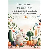 Nourishing Beginnings: Mastering Stage 3 Baby Foods for Growth and Development