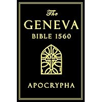 Apocrypha, The Geneva Bible 1560 large Print: The Complete Texts Rejected from the 1560 Edition of the Geneva Bible - A faithful reproduction of the original printing Apocrypha, The Geneva Bible 1560 large Print: The Complete Texts Rejected from the 1560 Edition of the Geneva Bible - A faithful reproduction of the original printing Paperback