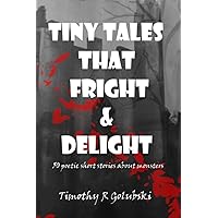Tiny Tales that Fright and Delight: 50 poetic short stories about monsters