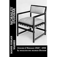 Edward J Wormley 1907 - 1995. Le designer des meubles Dunbar (French Edition) Edward J Wormley 1907 - 1995. Le designer des meubles Dunbar (French Edition) Paperback