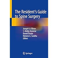 The Resident's Guide to Spine Surgery The Resident's Guide to Spine Surgery Paperback Kindle Hardcover
