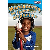 Mantenerse en forma con deportes (Keeping Fit with Sports) (Spanish Version) (TIME FOR KIDS® Nonfiction Readers) (Spanish Edition) Mantenerse en forma con deportes (Keeping Fit with Sports) (Spanish Version) (TIME FOR KIDS® Nonfiction Readers) (Spanish Edition) Paperback Kindle