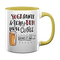 Yoga Pants Messy Buns Large Coffee Bring It On 76 Present For Birthday, Anniversary, Law Day 11 Oz Yellow Inner Mug