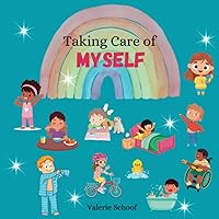Taking Care of Myself: Interactive chidren's book for ages 3 to 7 Taking Care of Myself: Interactive chidren's book for ages 3 to 7 Paperback