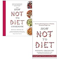 The How Not To Diet Cookbook & How Not To Diet By Michael Greger 2 Books Collection Set The How Not To Diet Cookbook & How Not To Diet By Michael Greger 2 Books Collection Set Hardcover Paperback