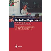 Fehlzeiten-Report 2001: Gesundheitsmanagement im öffentlichen Sektor (German Edition) Fehlzeiten-Report 2001: Gesundheitsmanagement im öffentlichen Sektor (German Edition) Paperback