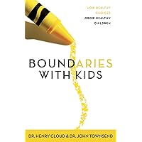 Boundaries with Kids: How Healthy Choices Grow Healthy Children Boundaries with Kids: How Healthy Choices Grow Healthy Children Audible Audiobook Paperback Kindle Hardcover MP3 CD
