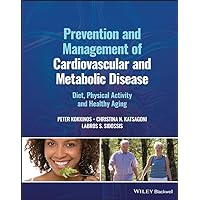 Prevention and Management of Cardiovascular and Metabolic Disease: Diet, Physical Activity and Healthy Aging Prevention and Management of Cardiovascular and Metabolic Disease: Diet, Physical Activity and Healthy Aging Kindle Hardcover