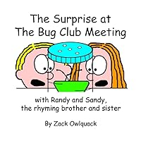 The Surprise at The Bug Club Meeting with Randy and Sandy, the rhyming brother and sister