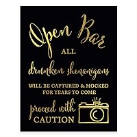 Andaz Press Wedding Party Signs, Black and Metallic Gold Ink, 8.5x11-inch, Open Bar All Drunken Shenanigans Will be Captured and Mocked For Years to Come Proceed with Caution Sign, 1-Pack, Unframed