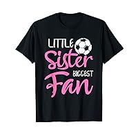 Little Sister Biggest Fan Soccer Players Fans T-Shirt