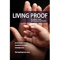 Living Proof: An incurable disease. A mother's promise. A family's love. The inspiring true story.