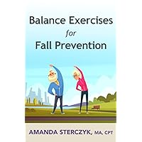 Balance Exercises for Fall Prevention: A seniors' home-based exercise plan (Balance Exercises for Fall Prevention (English & Spanish))