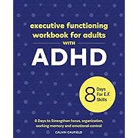 Executive Functioning Workbook For Adults With ADHD: 8 Days to Strengthen Focus, Organization, Working Memory and Emotional Control (Thriving With ADHD) Executive Functioning Workbook For Adults With ADHD: 8 Days to Strengthen Focus, Organization, Working Memory and Emotional Control (Thriving With ADHD) Paperback Audible Audiobook Kindle