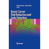 Breast Cancer Risk Reduction and Early Detection Breast Cancer Risk Reduction and Early Detection Kindle Hardcover Paperback