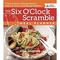 The Six O'Clock Scramble Meal Planner: A Year of Quick, Delicious Meals to Help You Prevent and Manage Diabetes The Six O'Clock Scramble Meal Planner: A Year of Quick, Delicious Meals to Help You Prevent and Manage Diabetes Paperback