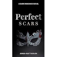 Perfect Scars: A Dark Romance Novel Perfect Scars: A Dark Romance Novel Kindle Paperback