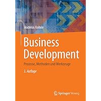 Business Development: Prozesse, Methoden und Werkzeuge (German Edition) Business Development: Prozesse, Methoden und Werkzeuge (German Edition) Paperback