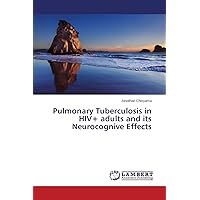 Pulmonary Tuberculosis in HIV+ adults and its Neurocognive Effects