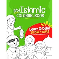 My Islamic Coloring Book: Learn 30 Daily Duas from the Quran and Sunnah | Color beautiful illustrations for each Dua