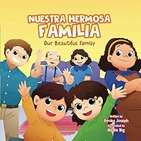 Nuestra Hermosa Familia: Our Beautiful Family (Juan y Maria - Bilingual English-Spanish Books for Kids)