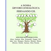 A NOSSA ÁRVORE GENEALÓGICA: FERNANDO GIL (Portuguese Edition) A NOSSA ÁRVORE GENEALÓGICA: FERNANDO GIL (Portuguese Edition) Paperback