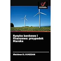 Ryzyko bankowe i finansowe: przypadek Maroka (Polish Edition)