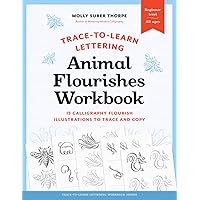 Trace-to-Learn Lettering: Animal Flourishes Workbook: 15 Calligraphic Animal Illustrations to Trace and Copy Trace-to-Learn Lettering: Animal Flourishes Workbook: 15 Calligraphic Animal Illustrations to Trace and Copy Paperback