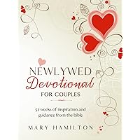 Newlywed devotional for couples: 52 weeks of inspiration and guidance from the bible, the ideal newlywed devotional for couples Newlywed devotional for couples: 52 weeks of inspiration and guidance from the bible, the ideal newlywed devotional for couples Hardcover Kindle Paperback