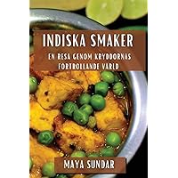 Indiska Smaker: En Resa genom Kryddornas Förtrollande Värld (Swedish Edition)
