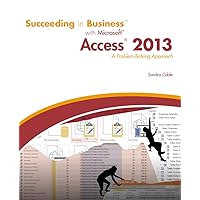 Succeeding in Business with Microsoft Access 2013: A Problem-Solving Approach (New Perspectives) Succeeding in Business with Microsoft Access 2013: A Problem-Solving Approach (New Perspectives) Paperback