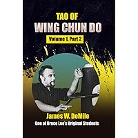 Tao of Wing Chun Do: Volume 1, Part 2 Tao of Wing Chun Do: Volume 1, Part 2 Hardcover Paperback