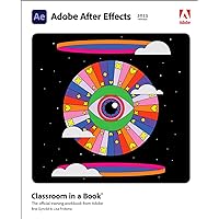 Adobe After Effects Classroom in a Book (2023 release) Adobe After Effects Classroom in a Book (2023 release) Paperback Kindle