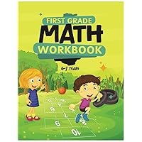 First Grade Math Workbook For Kids 6-7:: Math Made Easy
