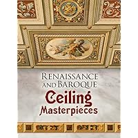 Renaissance and Baroque Ceiling Masterpieces (Dover Pictorial Archive) Renaissance and Baroque Ceiling Masterpieces (Dover Pictorial Archive) Kindle Paperback