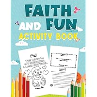 Faith and Fun Activity Book: Christian Coloring Manual with Bible stories, Educational, inspirational for kids
