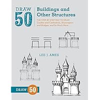 Draw 50 Buildings and Other Structures: The Step-by-Step Way to Draw Castles and Cathedrals, Skyscrapers and Bridges, and So Much More... Draw 50 Buildings and Other Structures: The Step-by-Step Way to Draw Castles and Cathedrals, Skyscrapers and Bridges, and So Much More... Paperback Kindle Spiral-bound Library Binding