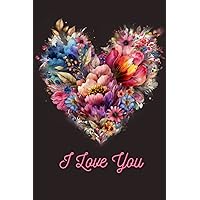 I Love You Lined Journal: Cute Gift Idea for Boyfriend, Girlfriend, Fiancé, Wife or Husband
