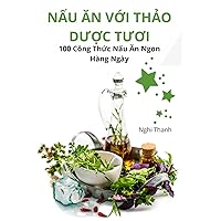 NẤu Ăn VỚi ThẢo DƯỢc TƯƠi (Vietnamese Edition)