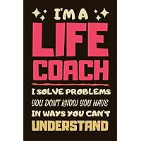 Life Coach Gifts: Lined Notebook Journal Paper Blank, an Appreciation Gift for Life Coach to Write in (Volume 1)